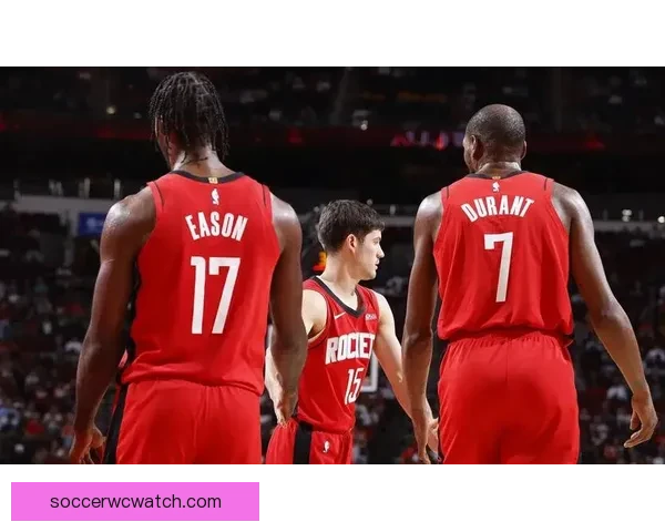 乌度卡针对对位调整首发阵容伊森替代谢泼德领衔迎战尼克斯